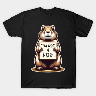 Funny Prairie Dog T-Shirt, I'm Not A Dog Cute Animal Pun Tee, Whimsical Nature Shirt, Unique Pet Lover Gift T-Shirt